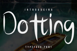 Dotting: A Display Typeface That Adds Personality to Campaigns